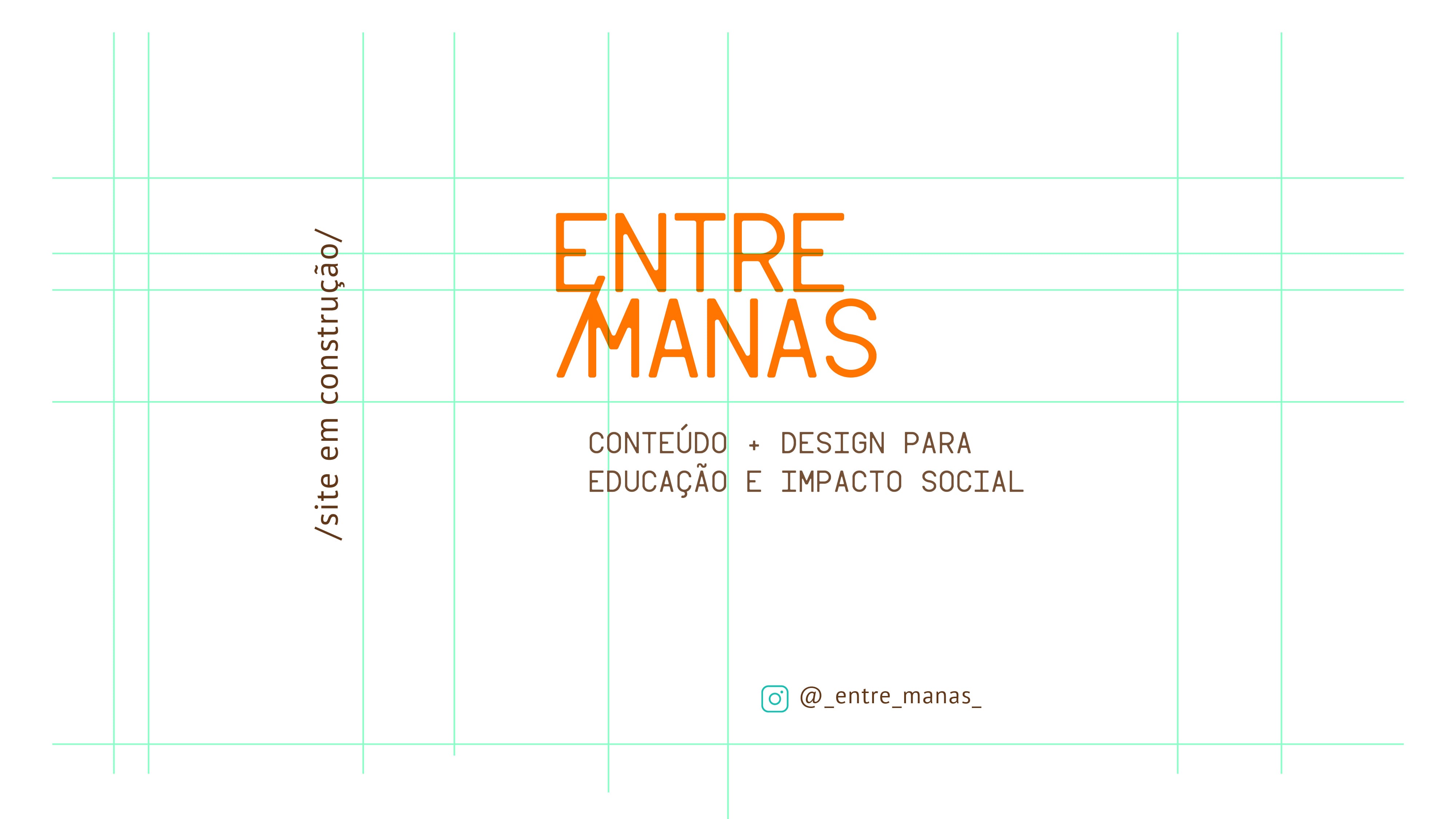 Entre Manas — Conteúdo + Design para Educação e Impacto Social